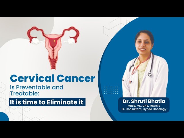 Cervical cancer is Preventable and Treatable: It is time to Eliminate it